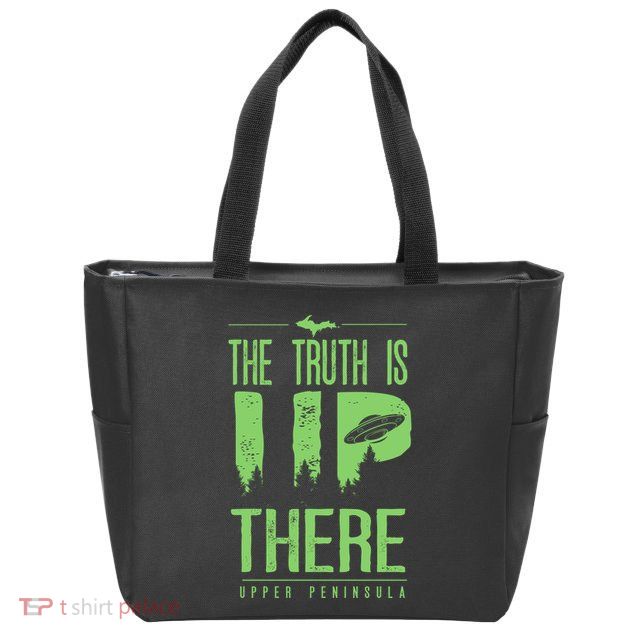 The Truth Is Up There Upper Peninsula Ufo Zip Tote Bag