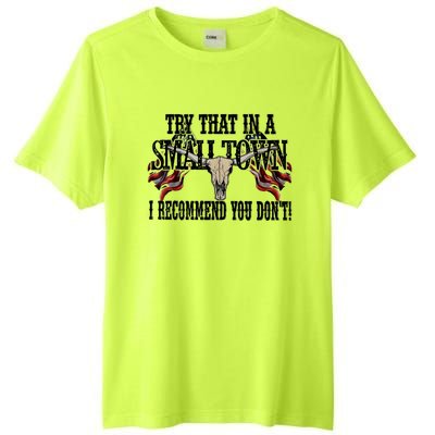 Try That In A Small Country Western I Recommend You Dont Tall Fusion ChromaSoft Performance T-Shirt