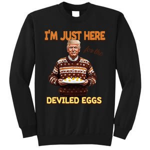 Trump Thanksgiving IM Just Here For The Deviled Eggs Sweatshirt