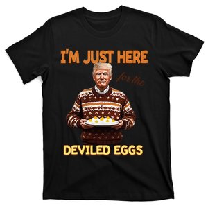 Trump Thanksgiving IM Just Here For The Deviled Eggs T-Shirt