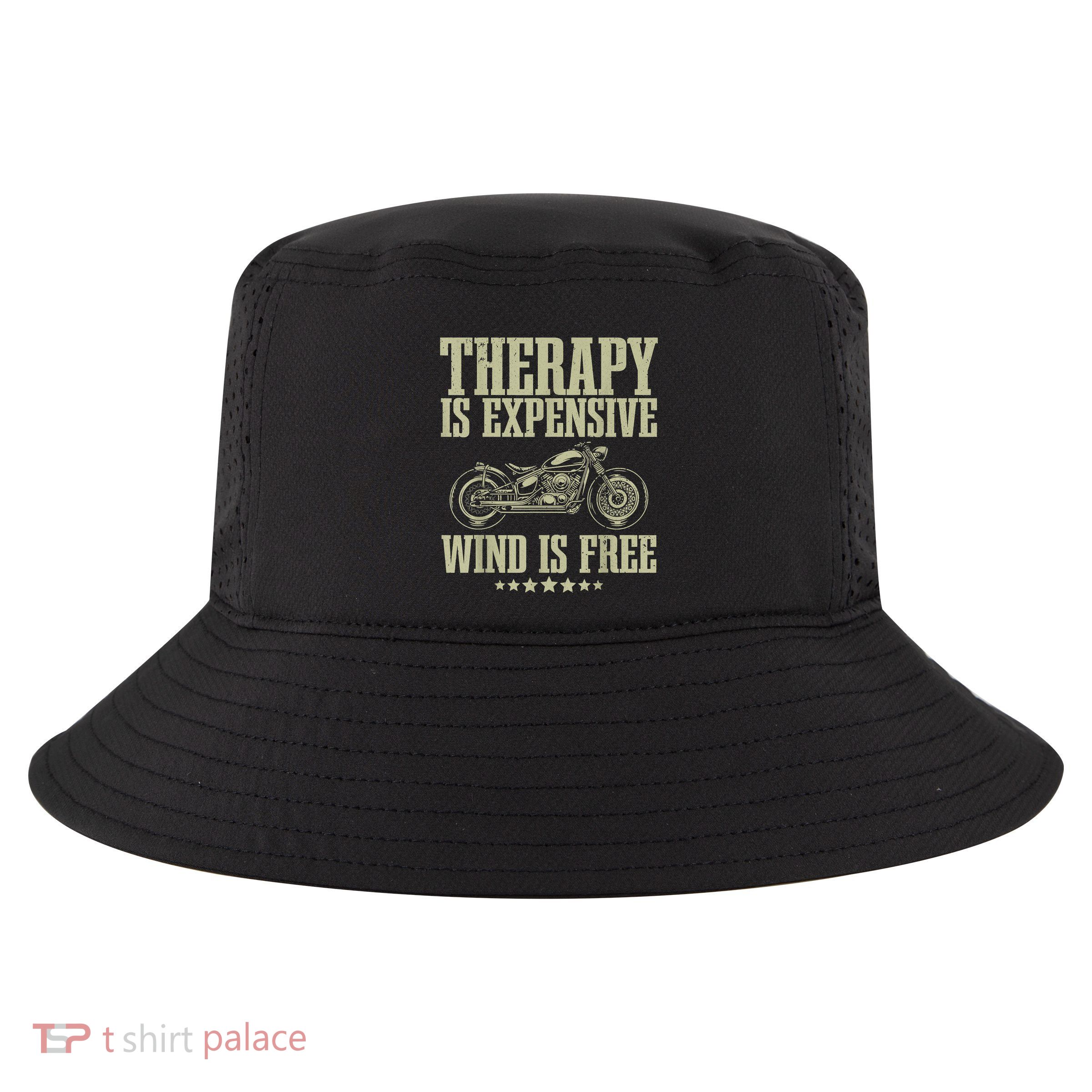 The Therapy Is Expensive Wind Is Free Cool Motorcycle Motorcycle Lovers Rider Cool Comfort Performance Bucket Hat
