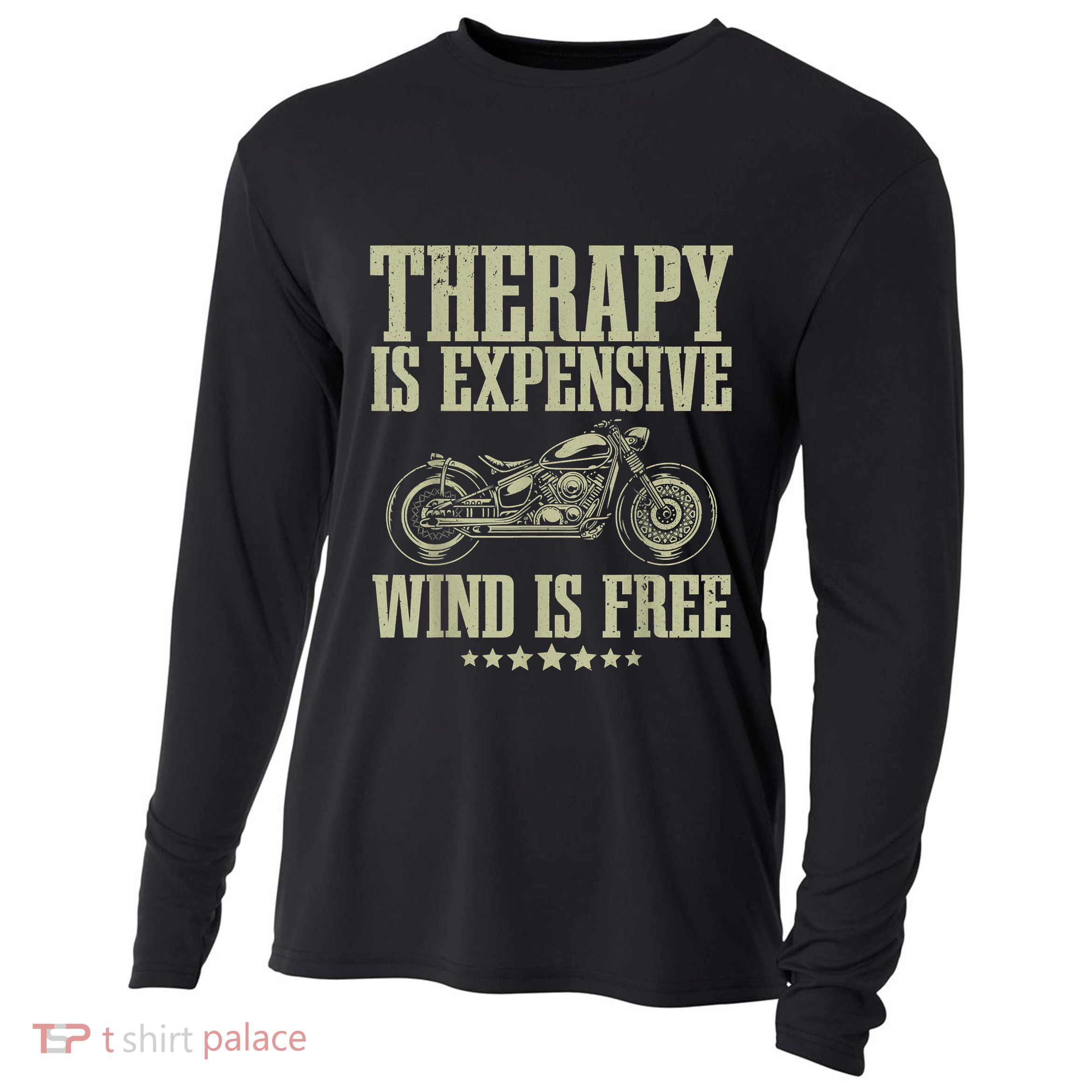 The Therapy Is Expensive Wind Is Free Cool Motorcycle Motorcycle Lovers Rider Cooling Performance Long Sleeve Crew
