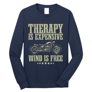 The Therapy Is Expensive Wind Is Free Cool Motorcycle Motorcycle Lovers Rider Long Sleeve Shirt