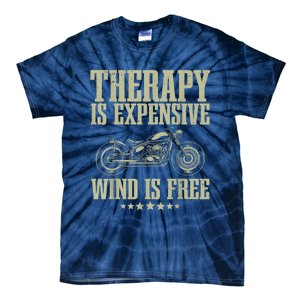 The Therapy Is Expensive Wind Is Free Cool Motorcycle Motorcycle Lovers Rider Tie-Dye T-Shirt