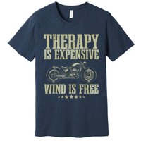 The Therapy Is Expensive Wind Is Free Cool Motorcycle Motorcycle Lovers Rider Premium T-Shirt