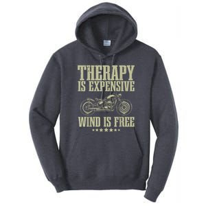 The Therapy Is Expensive Wind Is Free Cool Motorcycle Motorcycle Lovers Rider Tall Hoodie