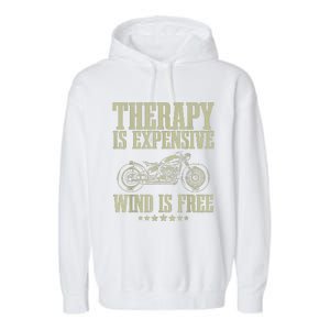 The Therapy Is Expensive Wind Is Free Cool Motorcycle Motorcycle Lovers Rider Garment-Dyed Fleece Hoodie