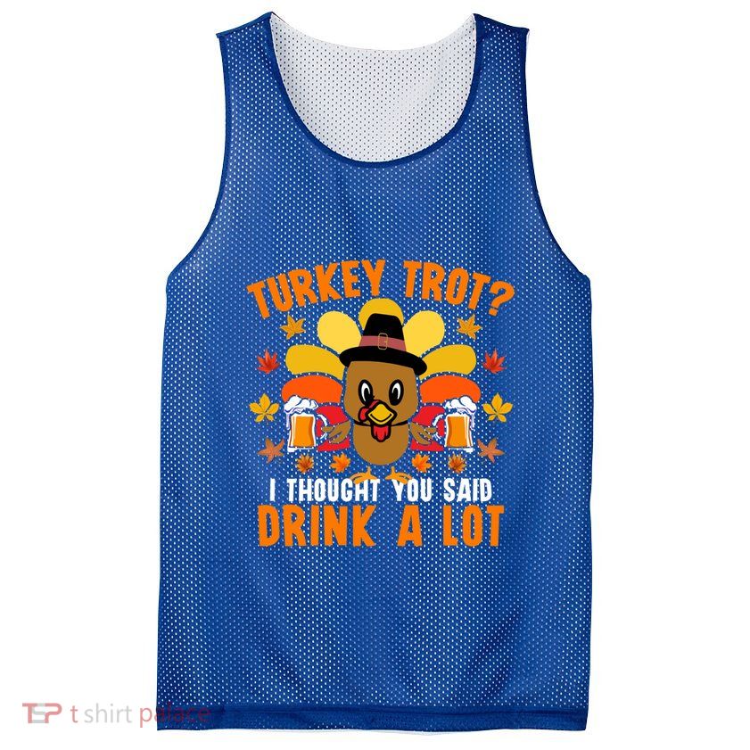 Turkey Trot I Thought You Said Locute Gift Thanksgiving Gift Mesh Reversible Basketball Jersey Tank