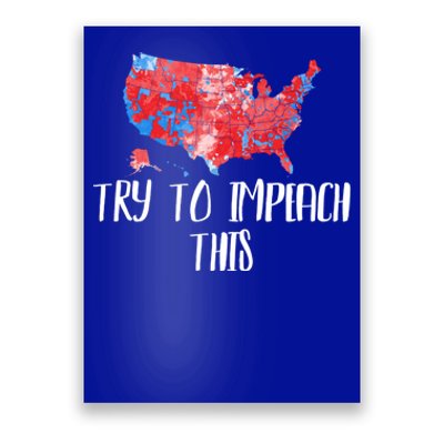 Try To Impeach This Trump Supporter 2020 Usa Republican Map Gift Poster