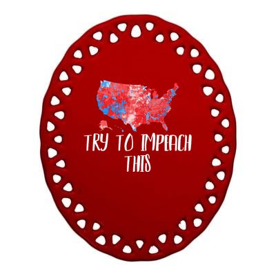 Try To Impeach This Trump Supporter 2020 Usa Republican Map Gift Ceramic Oval Ornament