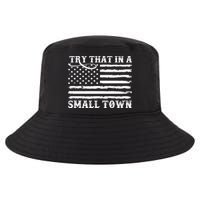 Try That In My Small Town Cool Comfort Performance Bucket Hat