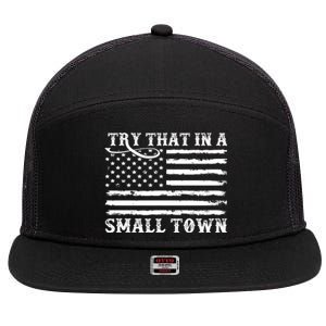 Try That In My Small Town 7 Panel Mesh Trucker Snapback Hat