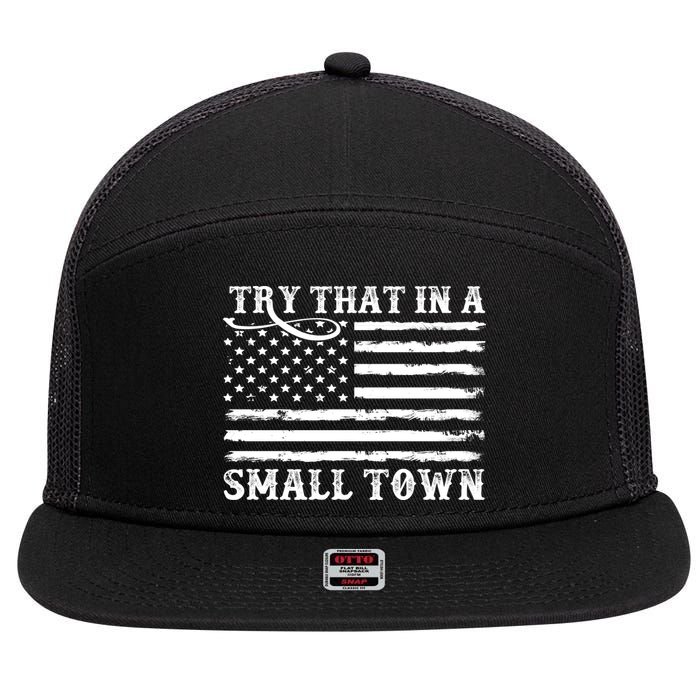 Try That In My Small Town 7 Panel Mesh Trucker Snapback Hat