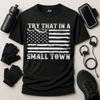 Try That In My Small Town Performance Shirt