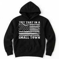 Try That In My Small Town Hoodie