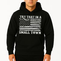 Try That In My Small Town Hoodie