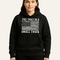 Try That In My Small Town Hoodie