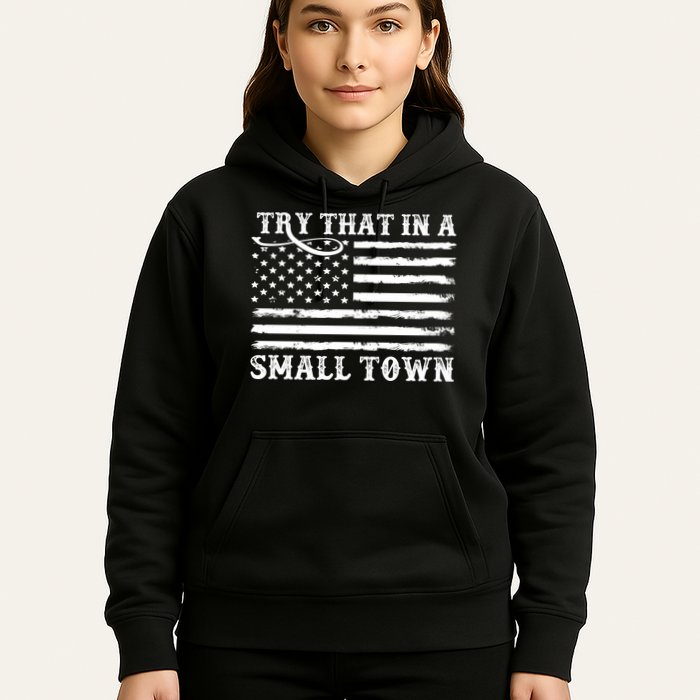 Try That In My Small Town Hoodie