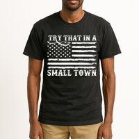 Try That In My Small Town Tall T-Shirt