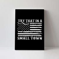 Try That In My Small Town Canvas