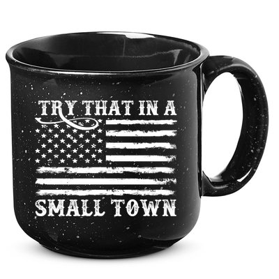 Try That In My Small Town 15oz Campfire Ceramic Mug