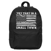 Try That In My Small Town 16 in Basic Backpack