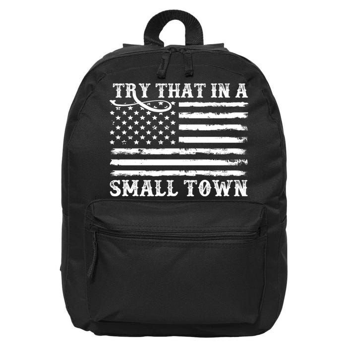 Try That In My Small Town 16 in Basic Backpack