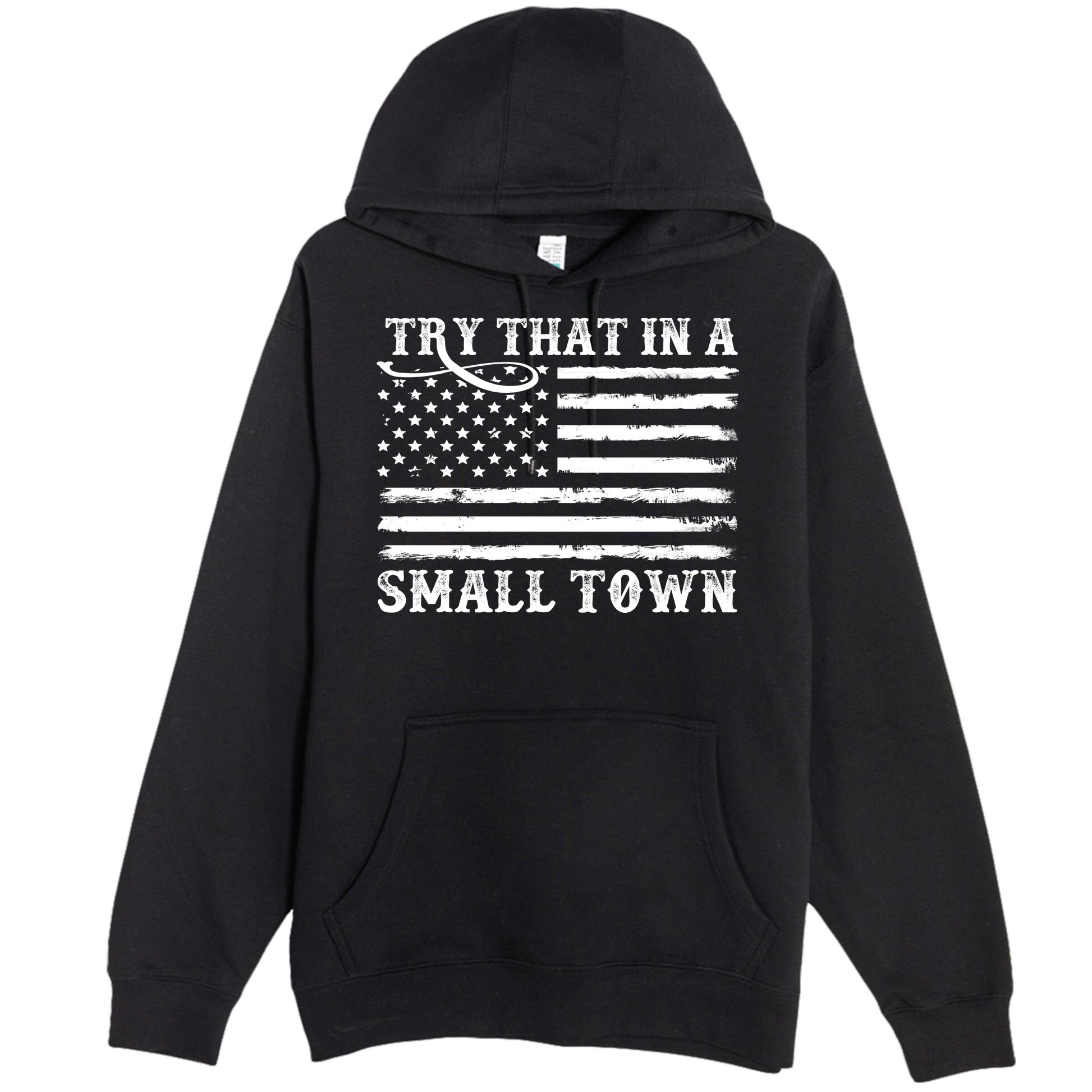 Try That In My Small Town Premium Pullover Hoodie