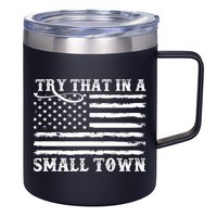 Try That In My Small Town 12oz Stainless Steel Coffee Mug