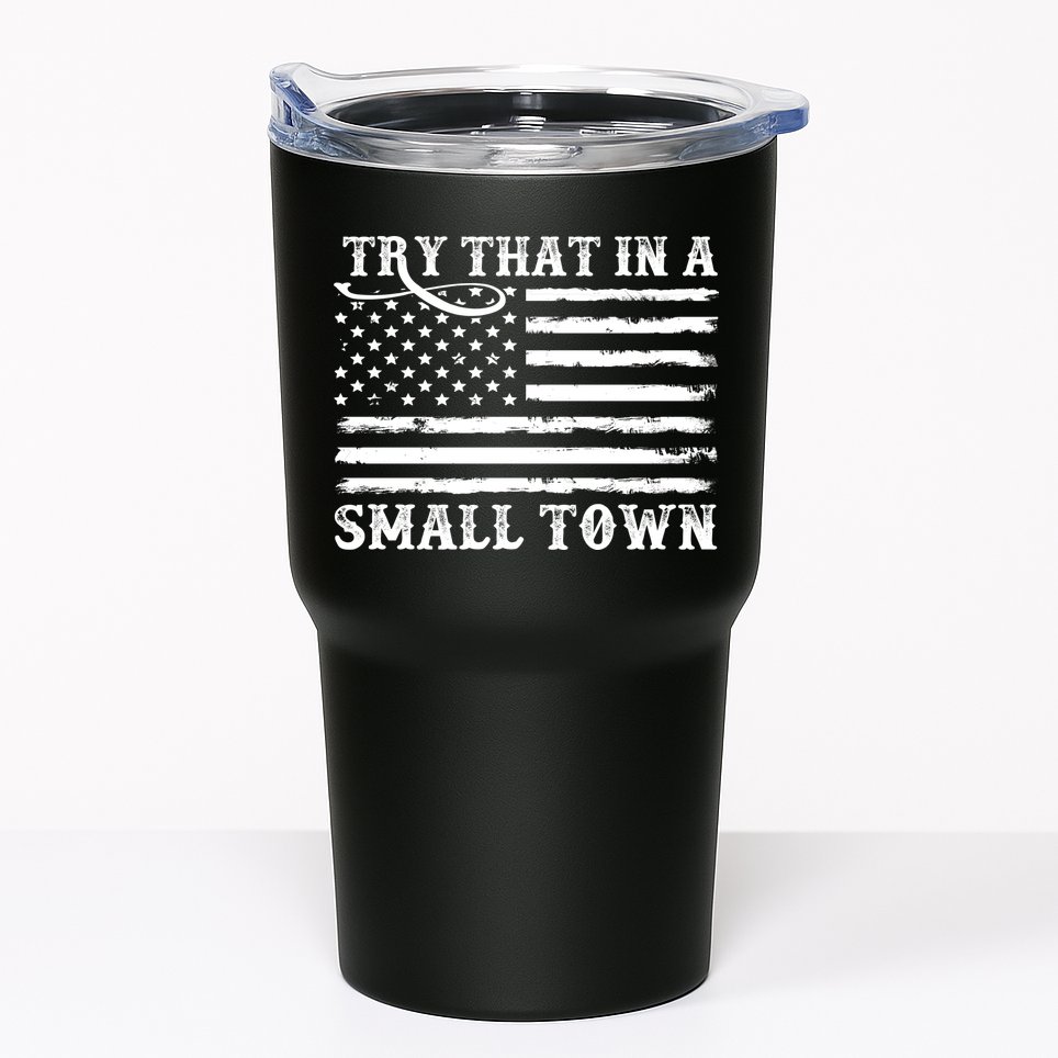Try That In My Small Town Tumbler