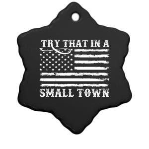 Try That In My Small Town Ceramic Star Ornament