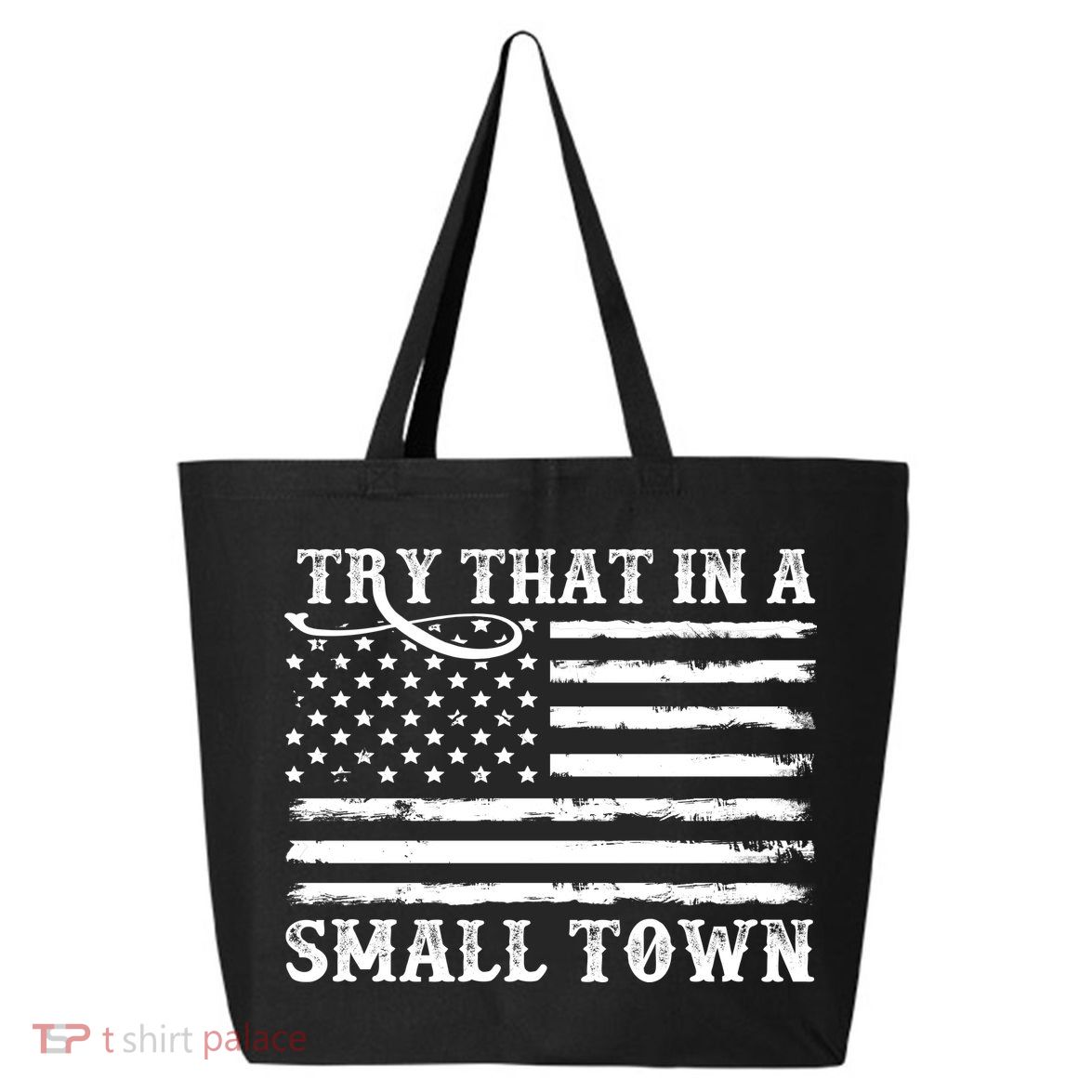 Try That In My Small Town 25L Jumbo Tote