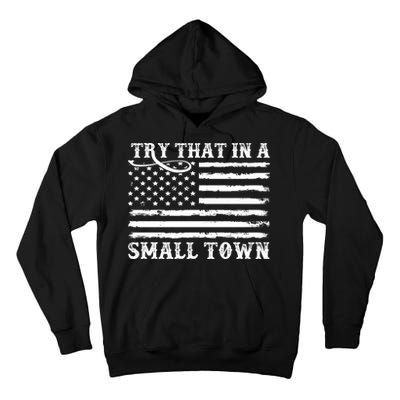 Try That In My Small Town Tall Hoodie