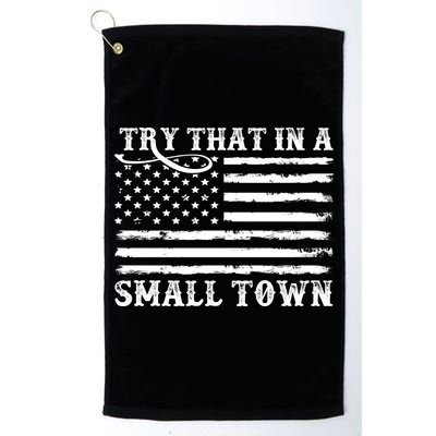 Try That In My Small Town Golf Towel