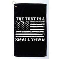 Try That In My Small Town Golf Towel