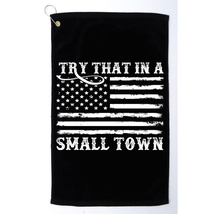 Try That In My Small Town Golf Towel