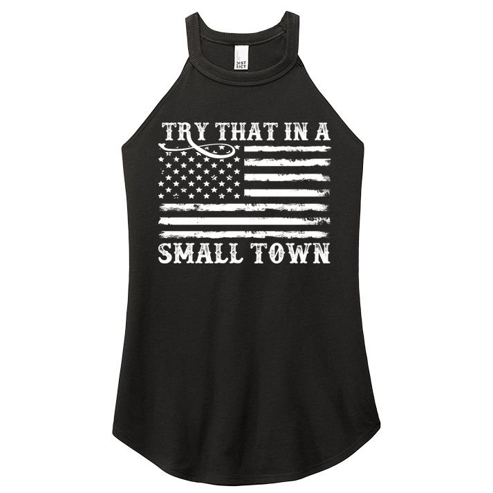 Try That In My Small Town Women's Perfect Tri Rocker Tank