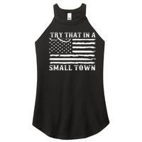 Try That In My Small Town Women's Perfect Tri Rocker Tank