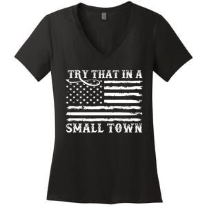 Try That In My Small Town Women's V-Neck T-Shirt