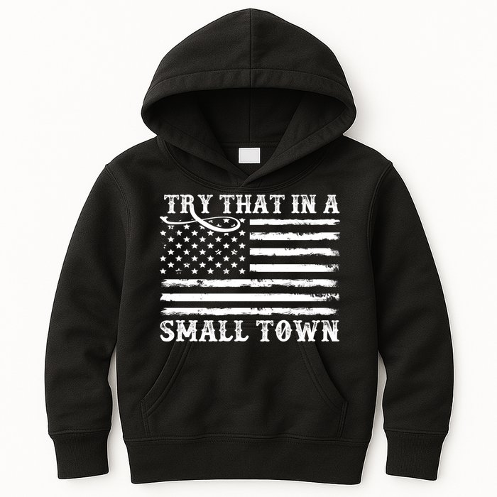 Try That In My Small Town Kids Hoodie
