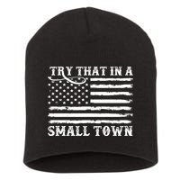 Try That In My Small Town Short Acrylic Beanie