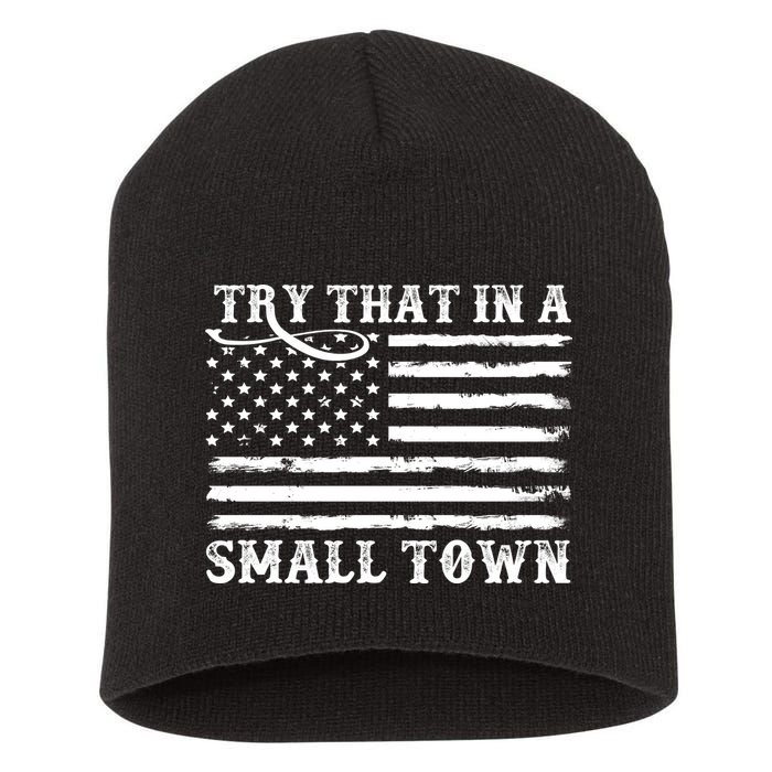 Try That In My Small Town Short Acrylic Beanie