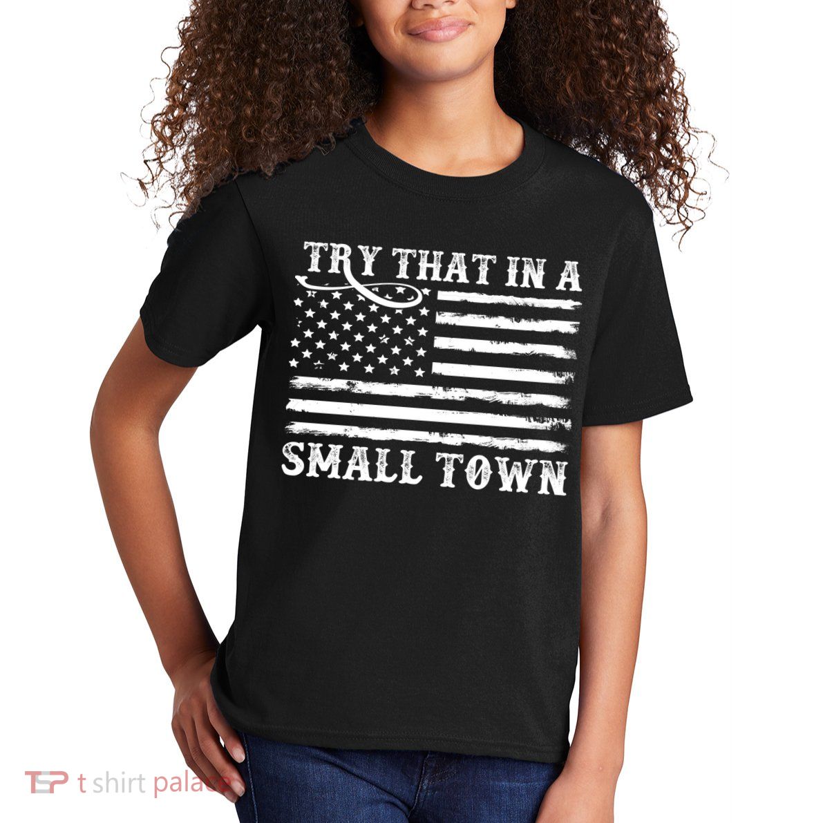 Try That In My Small Town Kids T-Shirt