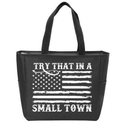 Try That In My Small Town Zip Tote Bag