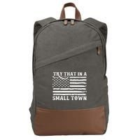 Try That In My Small Town Cotton Canvas Backpack