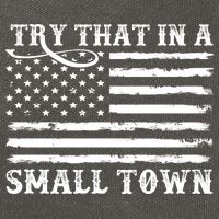 Try That In My Small Town Cotton Canvas Backpack