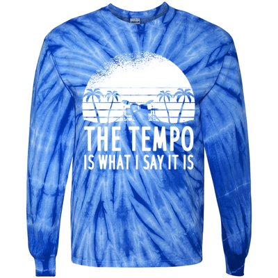 The Tempo Is What I Say It Is Funny Drummer Cool Gift Tie-Dye Long Sleeve Shirt