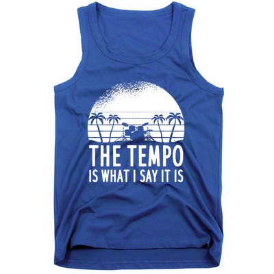 The Tempo Is What I Say It Is Funny Drummer Cool Gift Tank Top