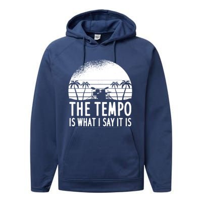 The Tempo Is What I Say It Is Funny Drummer Cool Gift Performance Fleece Hoodie