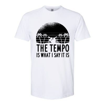 The Tempo Is What I Say It Is Funny Drummer Cool Gift Softstyle CVC T-Shirt